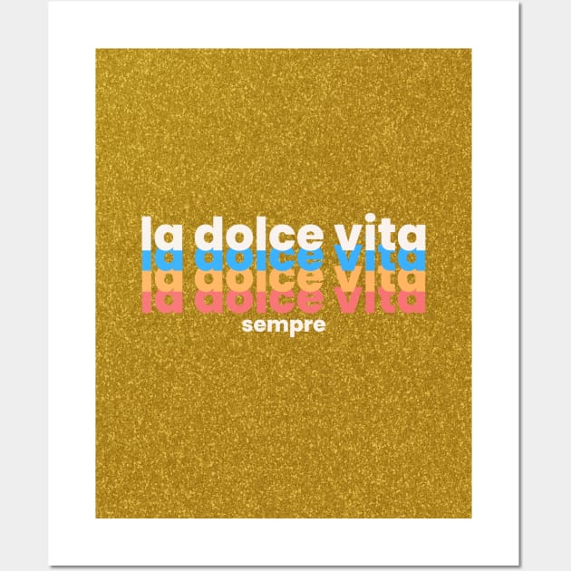 La Dolce Vita Wall Art by In Beauty We Trust